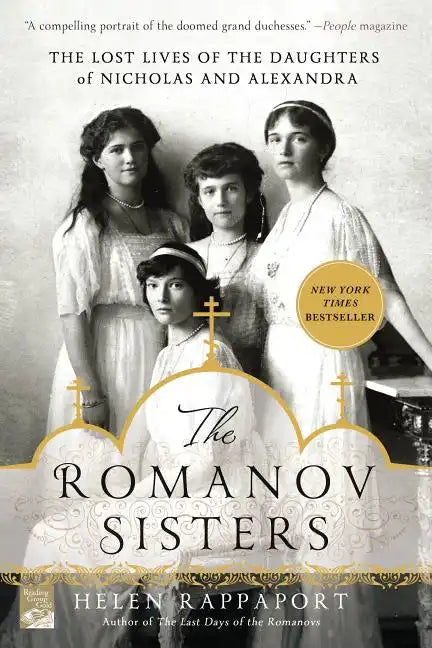The Romanov Sisters: The Lost Lives of the Daughters of Nicholas and Alexandra - Paperback
