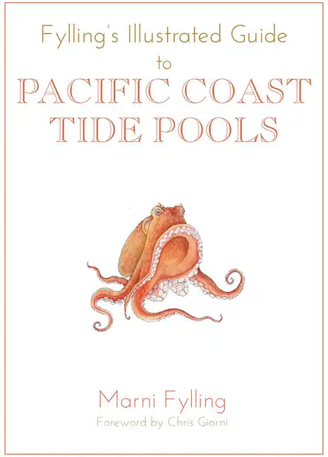 Fylling's Illustrated Guide to Pacific Coast Tide Pools - Paperback