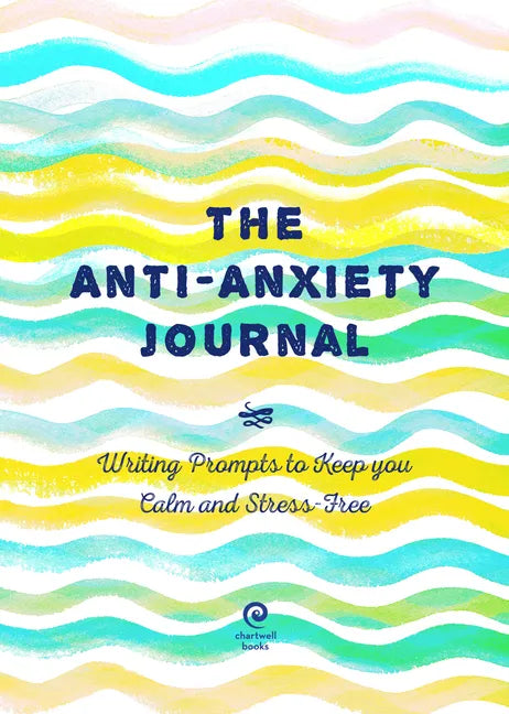 Anti-Anxiety Journal: Writing Prompts to Keep You Calm and Stress-Free - Paperback