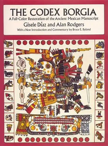 The Codex Borgia: A Full-Color Restoration of the Ancient Mexican Manuscript - Paperback