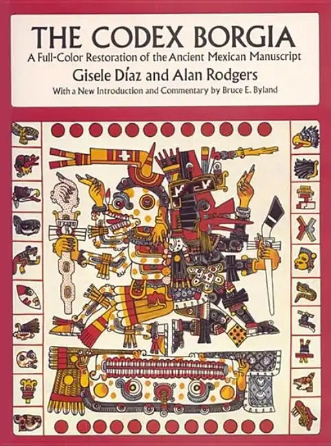 The Codex Borgia: A Full-Color Restoration of the Ancient Mexican Manuscript - Paperback