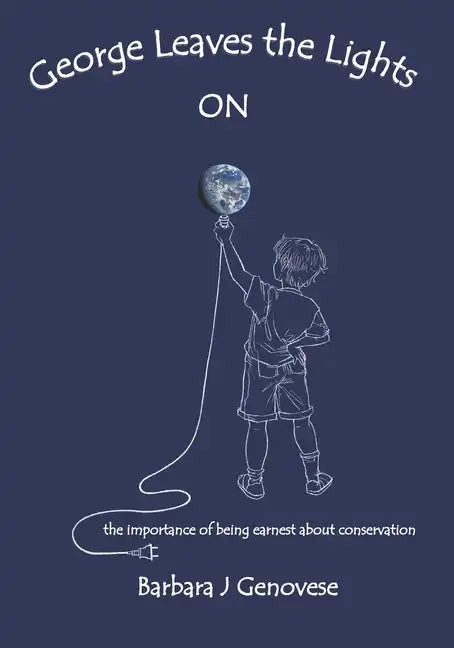 George Leaves the Lights ON: the importance of being earnest about conservation - Paperback