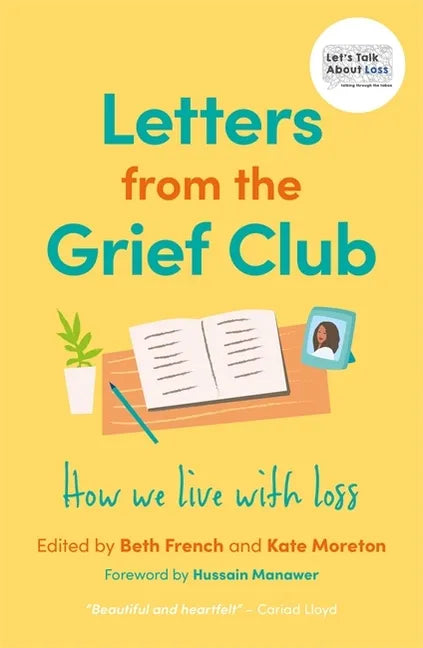 Letters from the Grief Club: How We Live with Loss - Paperback