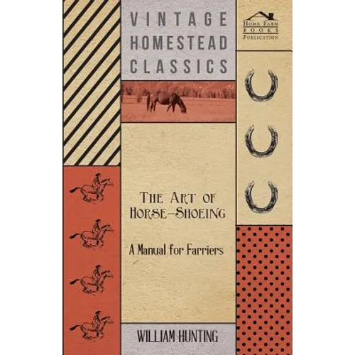 The Art Of Horse-Shoeing - A Manual For Farriers - Paperback