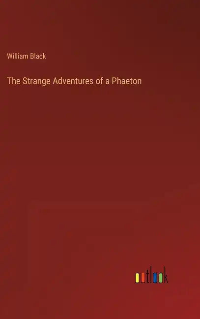 The Strange Adventures of a Phaeton - Hardcover
