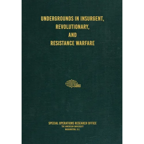 Undergrounds in Insurgent, Revolutionary, and Resistance Warfare - Paperback