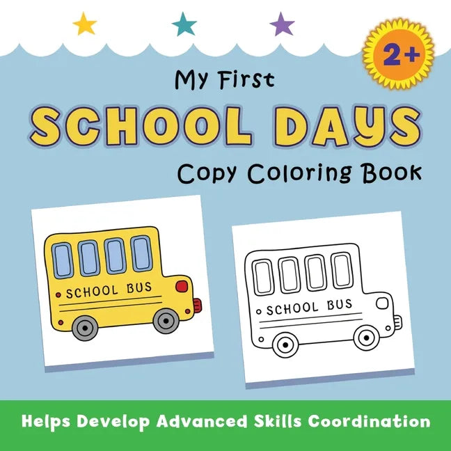 My First School Days Copy Coloring Book: helps develop advanced skills coordination - Paperback
