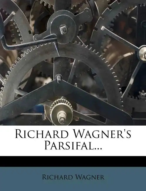 Richard Wagner's Parsifal... - Paperback