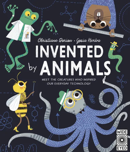 Invented by Animals: Meet the Creatures Who Inspired Our Everyday Technology - Hardcover