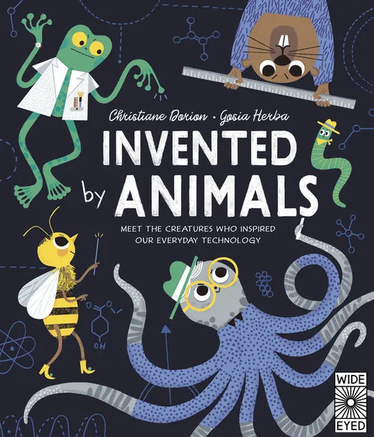 Invented by Animals: Meet the Creatures Who Inspired Our Everyday Technology - Hardcover