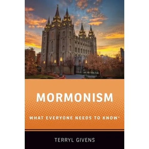 Mormonism: What Everyone Needs to Know(r) - Paperback