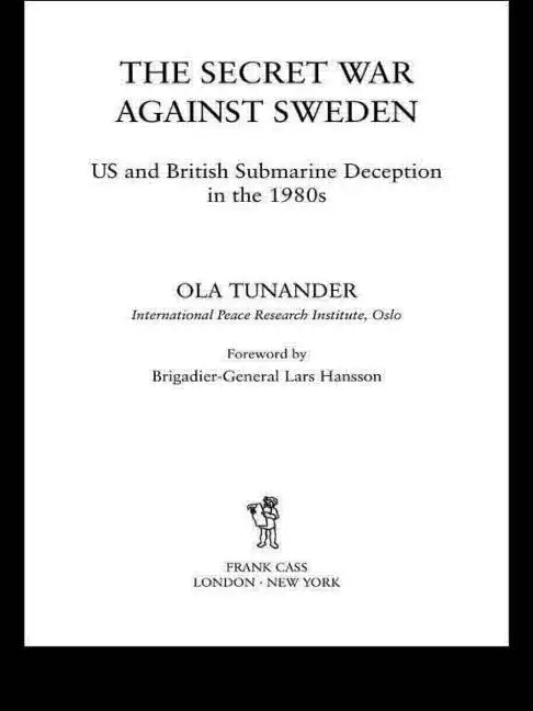 The Secret War Against Sweden: Us and British Submarine Deception in the 1980s - Paperback
