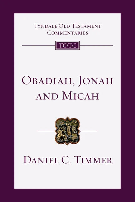 Obadiah, Jonah and Micah: An Introduction and Commentary - Paperback