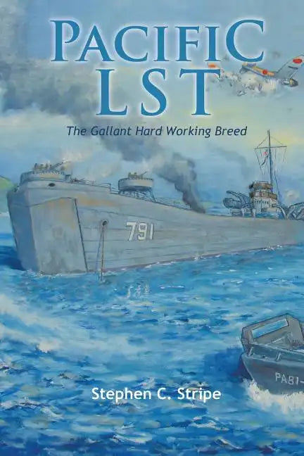 Pacific Lst 791: A Gallant Ship and Her Hardworking Coast Guard Crew at the Invasion of Okinawa - Paperback