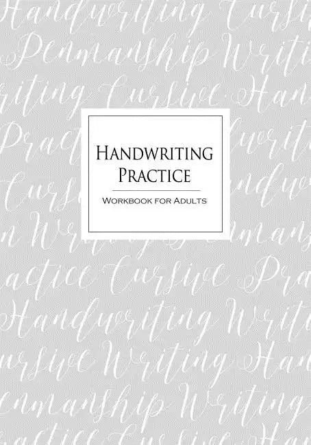 Handwriting Practice Workbook for Adults: Cursive Writing Penmanship Handwriting Workbook for Adults - Paperback