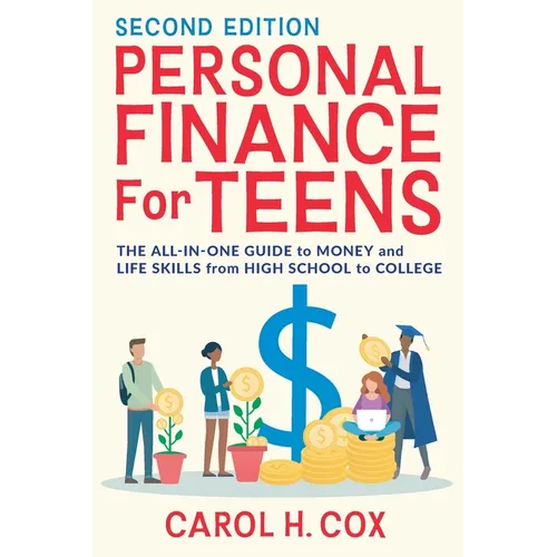 Personal Finance for Teens: The All-In-One Guide to Money and Life Skills from High School to College - Paperback