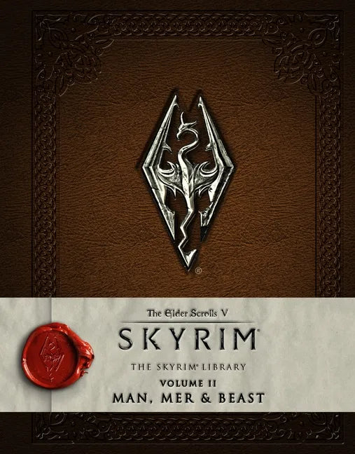 The Elder Scrolls V: Skyrim - The Skyrim Library, Volume II: Man, Mer and Beast - Hardcover