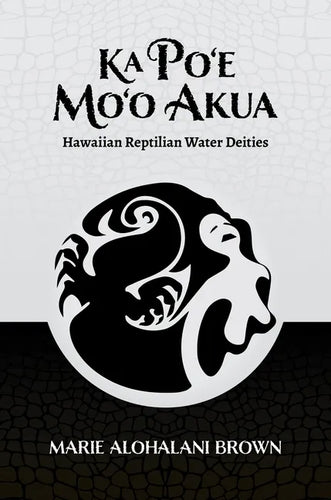Ka Po'e Mo'o Akua: Hawaiian Reptilian Water Deities - Paperback