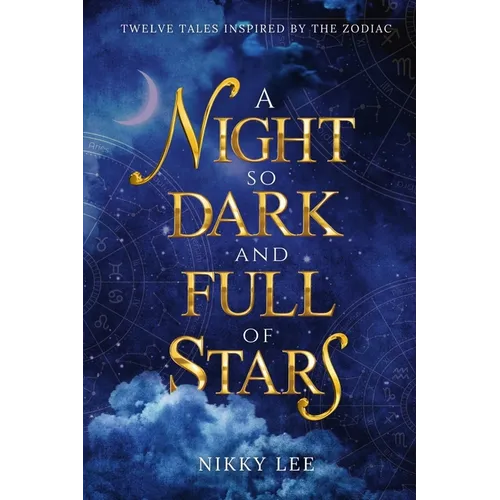 A Night So Dark And Full Of Stars: Twelve Tales Inspired By The Zodiac - Paperback