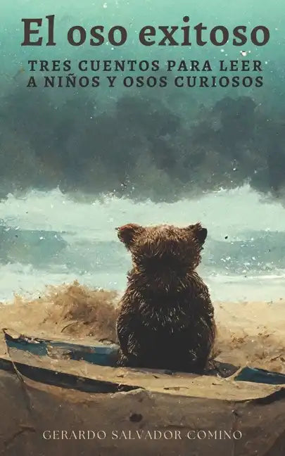 El oso exitoso: Tres cuentos para leer a niños y osos curiosos - Paperback