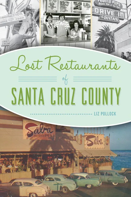 Lost Restaurants of Santa Cruz County - Paperback