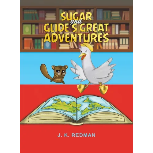 Sugar and Glide's Great Adventures - Hardcover
