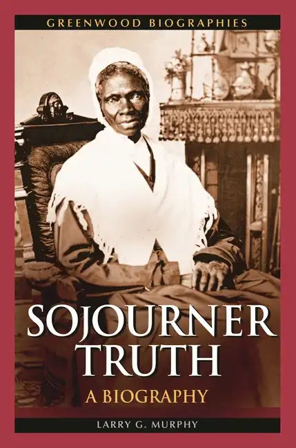 Sojourner Truth: A Biography - Hardcover