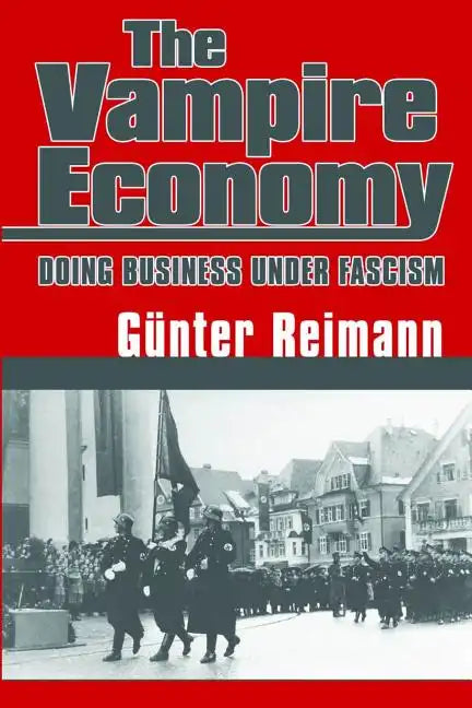 Vampire Economy: Doing Business Under Fascism - Paperback