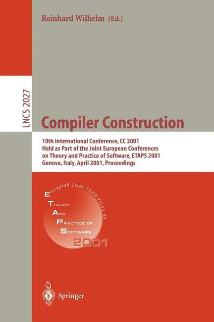 Compiler Construction: 10th International Conference, CC 2001 Held as Part of the Joint European Conferences on Theory and Practice of Software, Etaps - Paperback