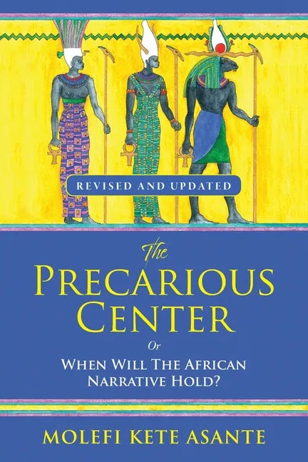 The Precarious Center, or When Will the African Narrative Hold? - Paperback