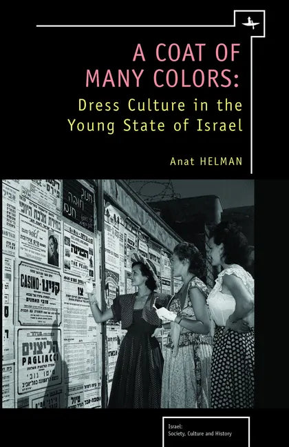 A Coat of Many Colors: Dress Culture in the Young State of Israel - Hardcover