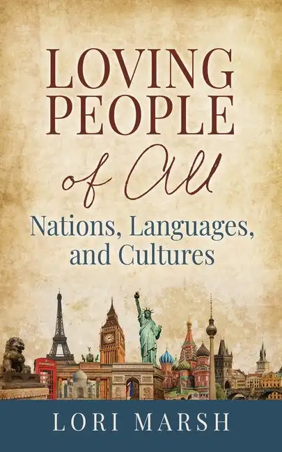 Loving People Of All Nations, Languages, and Cultures - Paperback