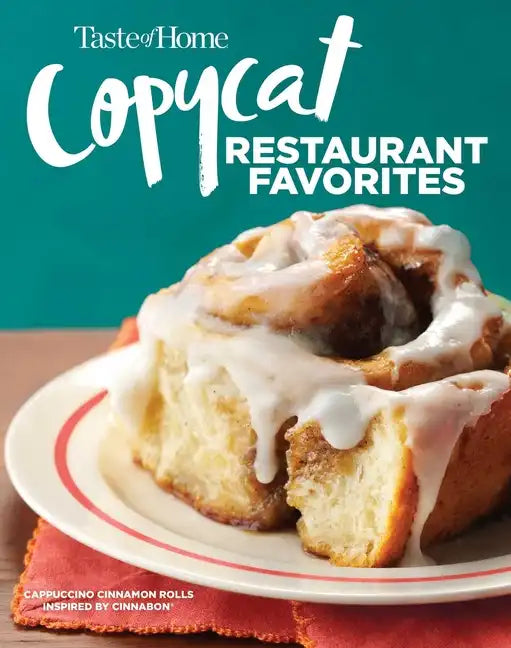 Taste of Home Copycat Restaurant Favorites: Restaurant Faves Made Easy at Home - Paperback