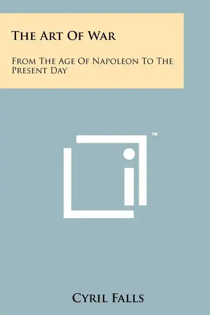 The Art Of War: From The Age Of Napoleon To The Present Day - Paperback