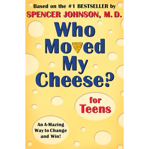 Who Moved My Cheese? for Teens - Hardcover