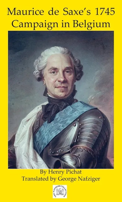 Maurice de Saxe's 1745 Campaign in Belgium - Hardcover