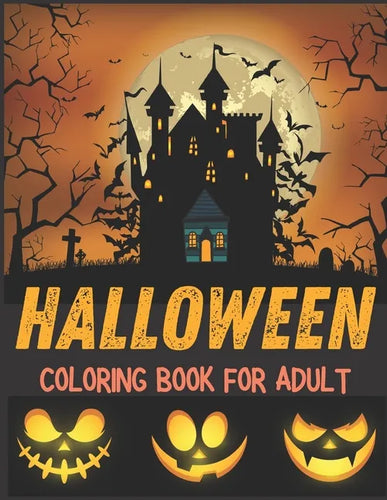 Halloween Coloring Book for Adult: horror halloween coloring book for adults vampires, mummy, witches and more for girls and boys, cute gift for hallo - Paperback