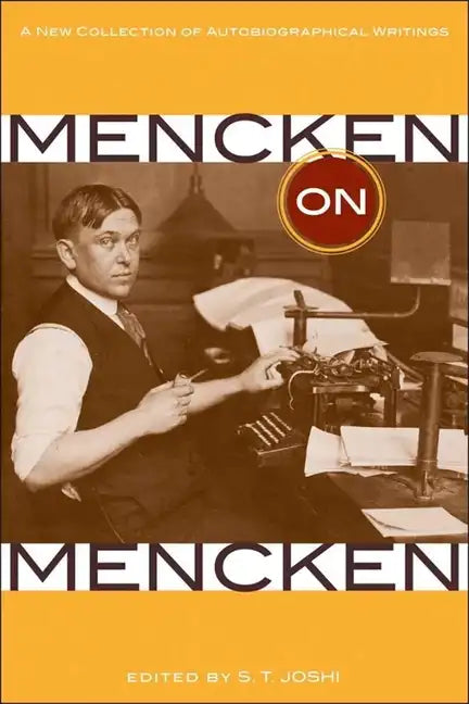 Mencken on Mencken: A New Collection of Autobiographical Writings - Paperback