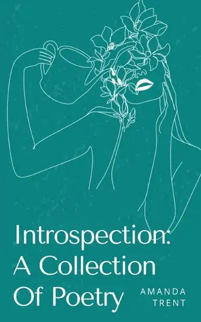 Introspection: A Collection Of Poetry - Paperback