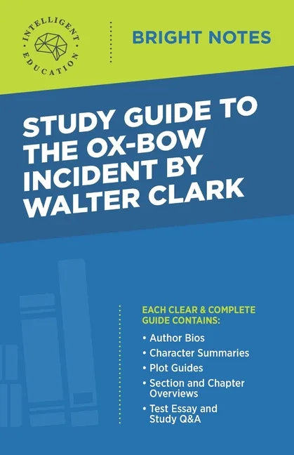 Study Guide to The Ox-Bow Incident by Walter Clark - Paperback