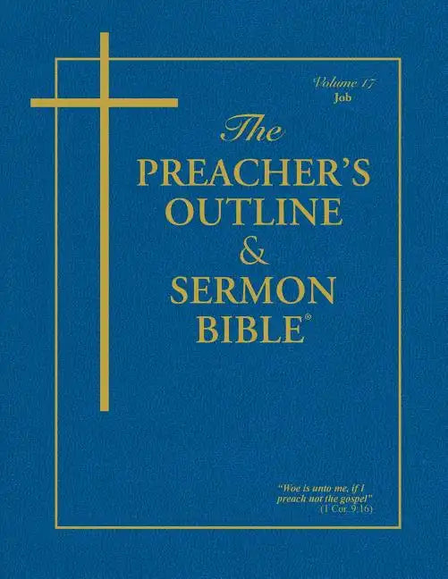 The Preacher's Outline & Sermon Bible - Vol. 17: Job: King James Version - Paperback