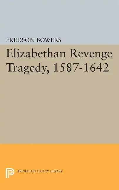 Elizabethan Revenge Tragedy, 1587-1642 - Paperback
