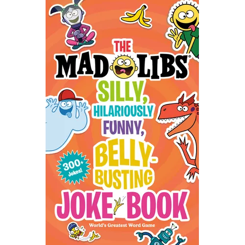 The Mad Libs Silly, Hilariously Funny, Belly-Busting Joke Book: World's Greatest Word Game - Paperback