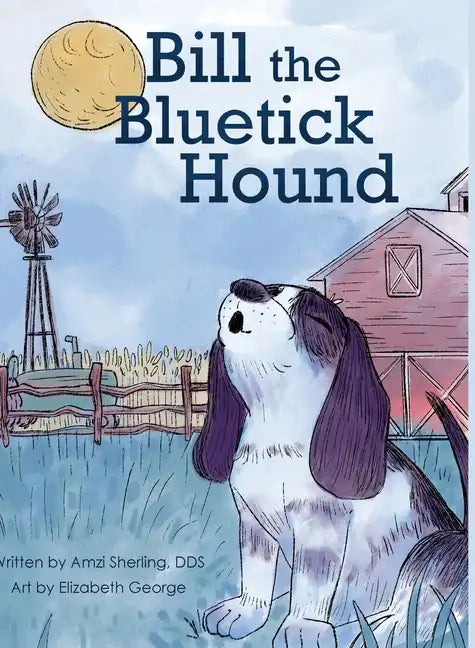 Bill, the Bluetick Hound - Hardcover