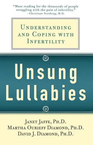 Unsung Lullabies: Understanding and Coping with Infertility - Paperback