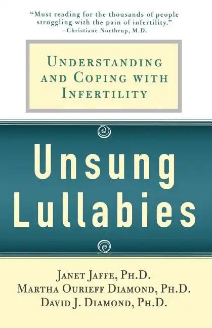 Unsung Lullabies: Understanding and Coping with Infertility - Paperback