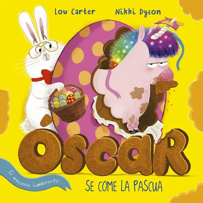 Oscar El Unicornio Hambriento Se Come La Pascua - Hardcover