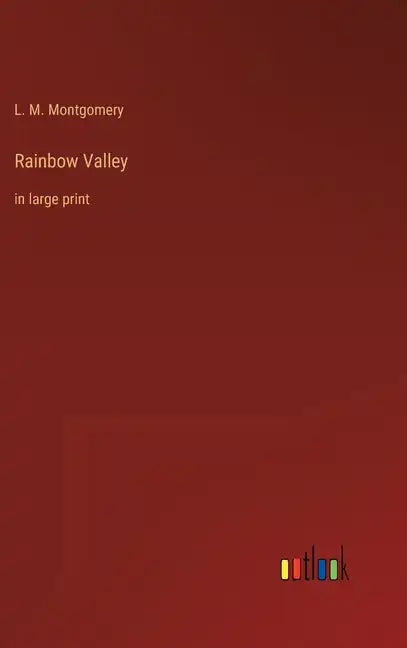 Rainbow Valley: in large print - Hardcover