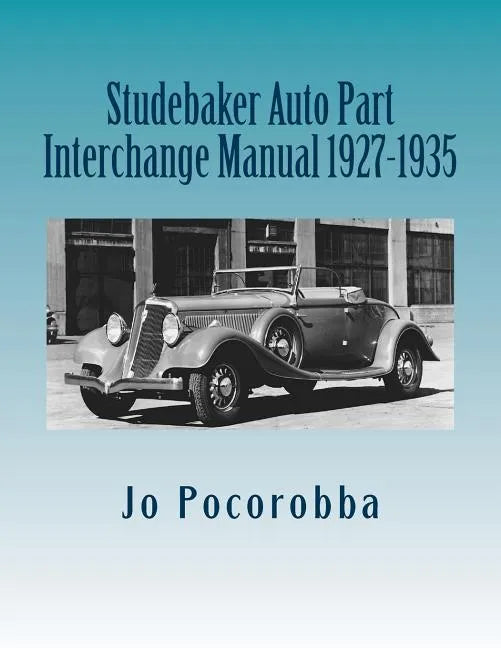 Studebaker Auto Part Interchange Manual 1927-1935 - Paperback