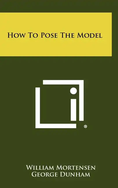 How to Pose the Model - Hardcover